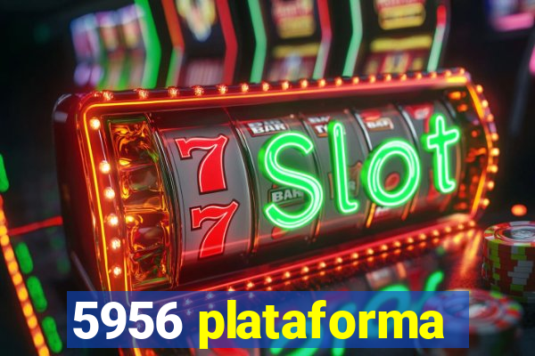 5956 plataforma